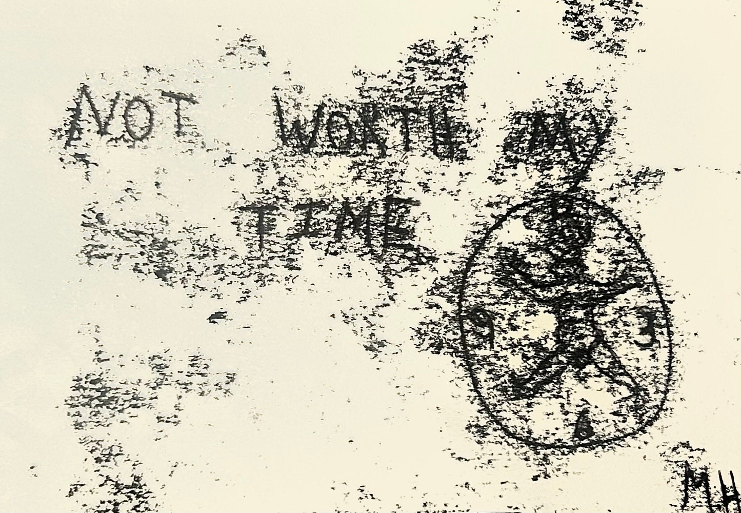 Max Hammond “Not worth my time” Monoprint, Original, Contemporary Confessional artist, Signed, Dated, Drawing, 1/1
