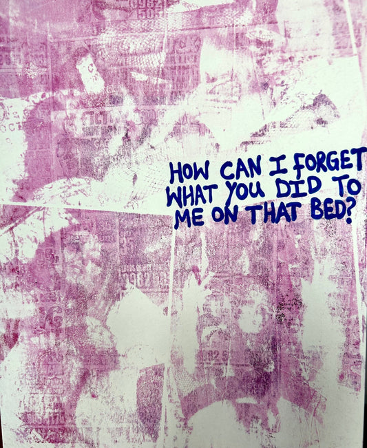 Max Hammond “How Can I Forget" Gel Print, explicit, art, Confessional Contemporary Original, Tracey Emin, Louise Bourgeois, gift, print,text