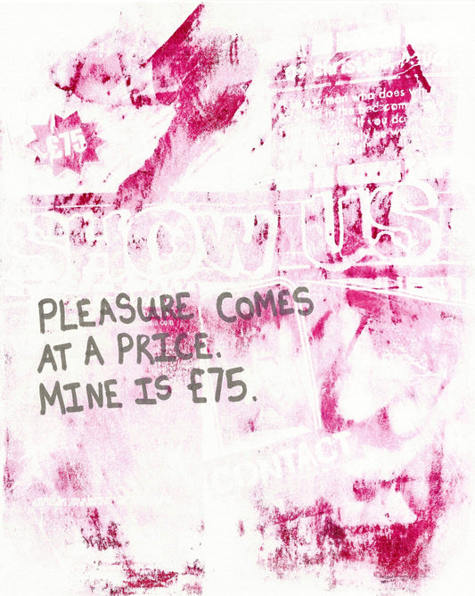 Max Hammond "pleasure comes at a price " Gel Print, explicit, art, Confessional Contemporary Original, Tracey Emin, Louise Bourgeois, gift,